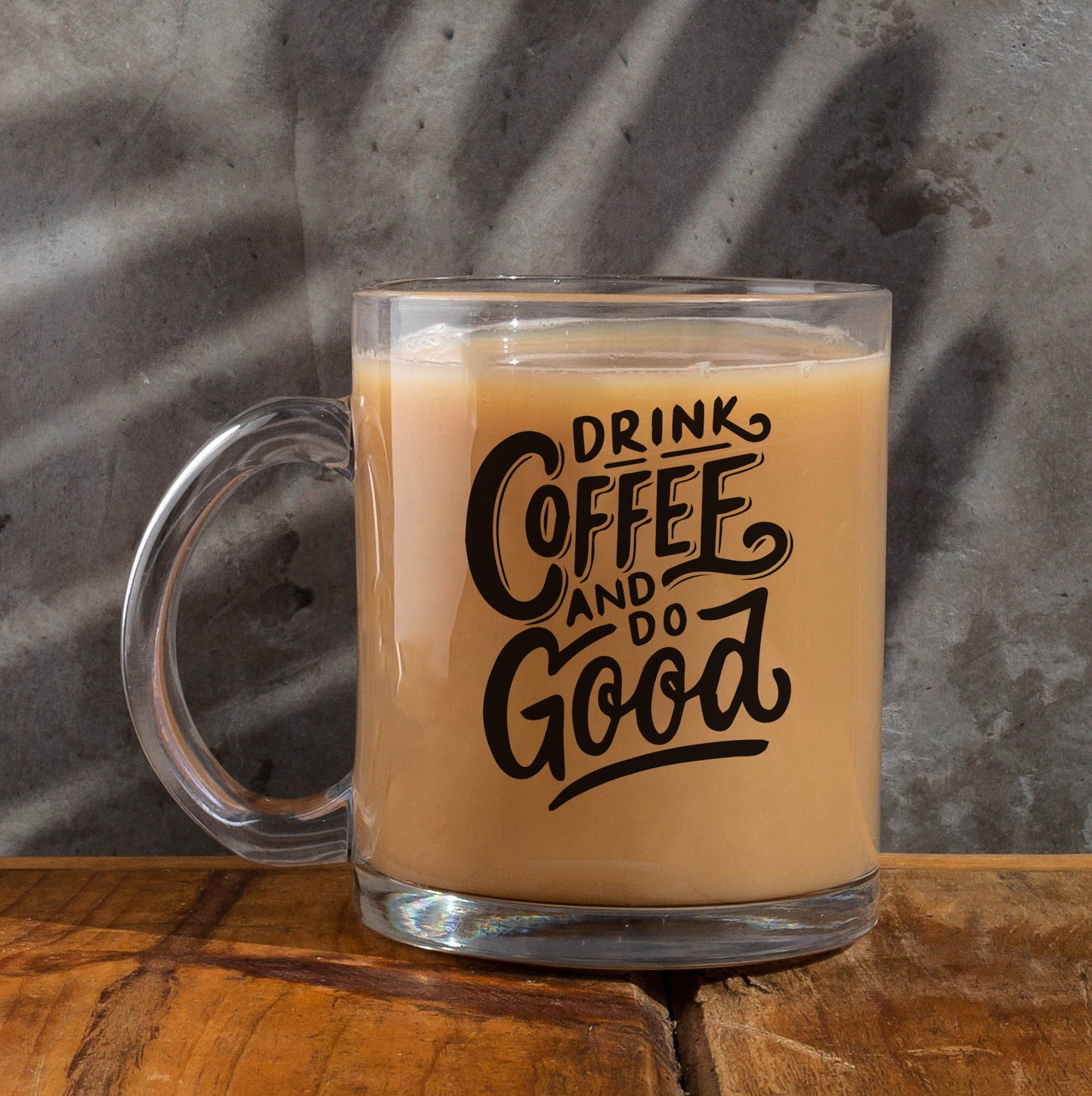 Drink coffee and do good Printed Glass Mug