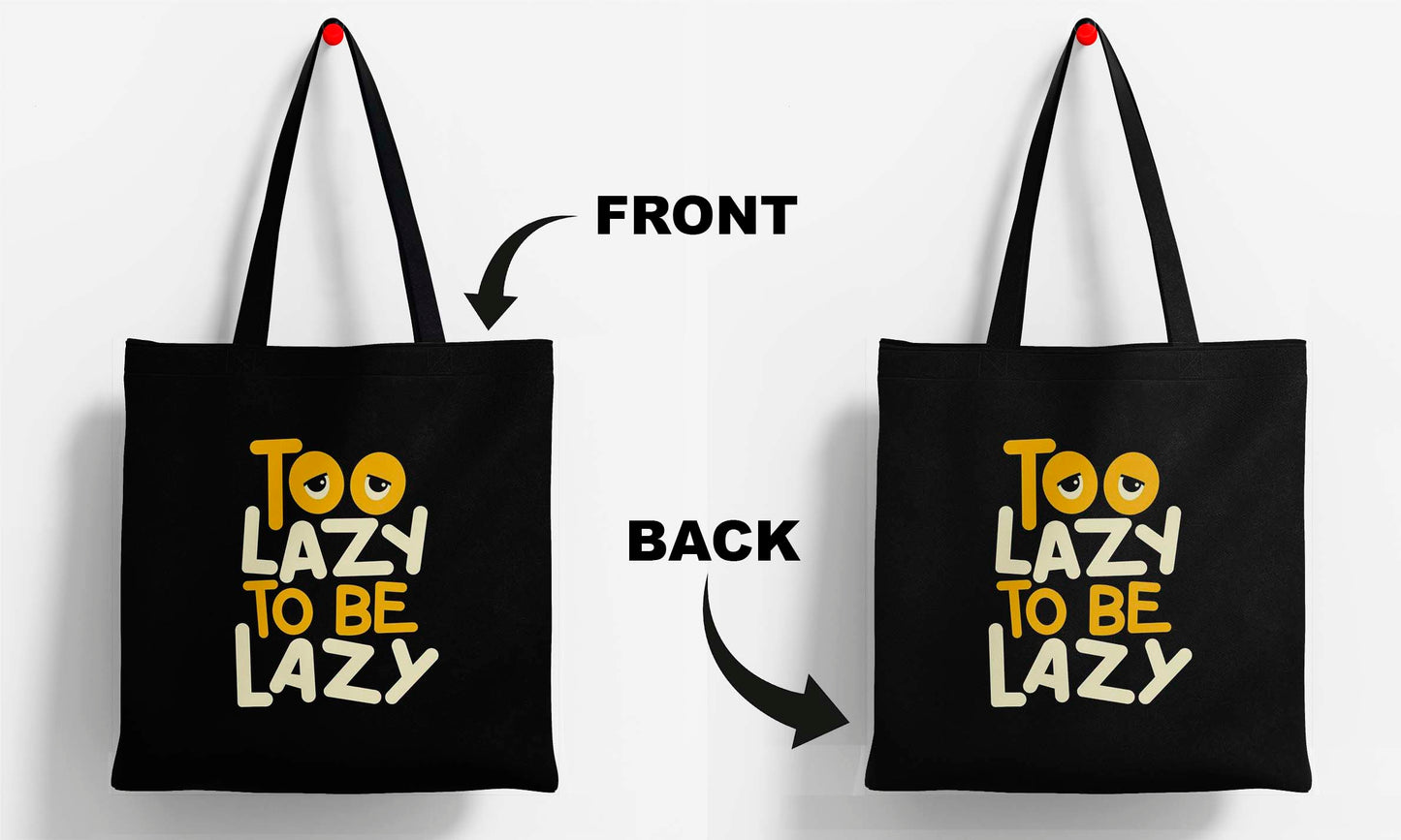 Too Lazy Printed Black Tote Bag (14 X 16 Inches) For Shopping, College, Travel