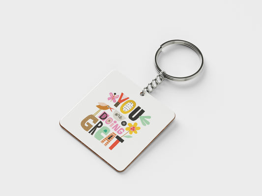 You are doing great Printed Square Shape Wooden Keyring with Chain