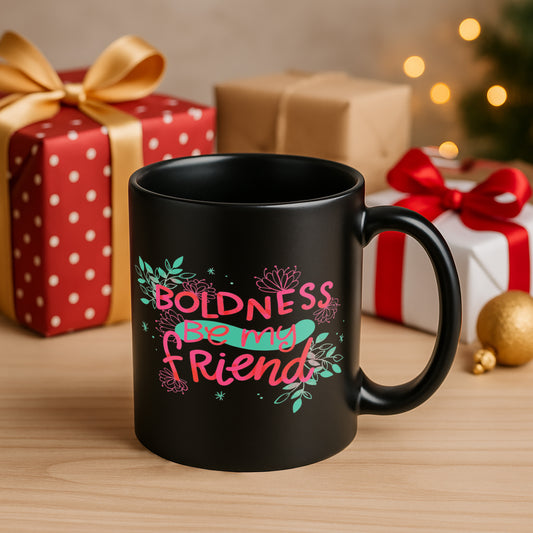Boldness Be My friend 330 ml Black Coffee Mug (Pack of 1)