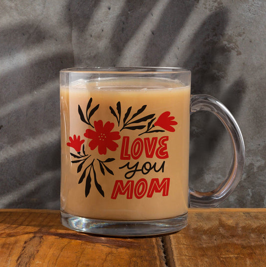 Love You mom Printed Glass Mug
