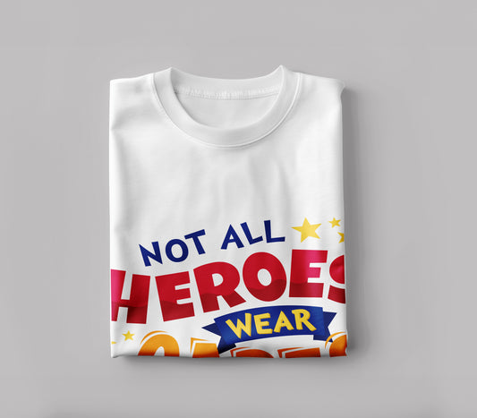 Not all heroes wear capes lettering design Printed White Round Neck Polyester T Shirt for Mens and woman's