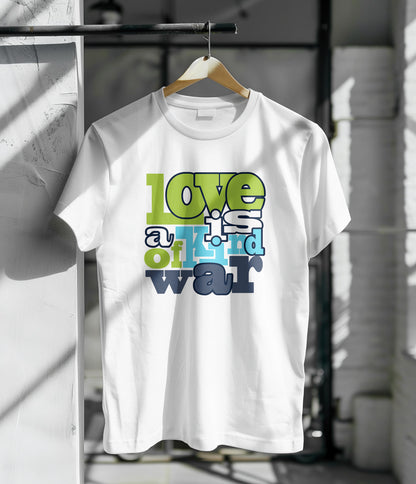 Love is a kind of war Printed White Round Neck Polyester T Shirt for Mens and woman's