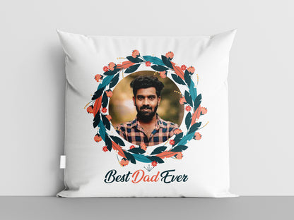 Best Dad Ever Cushion 12x12 inches