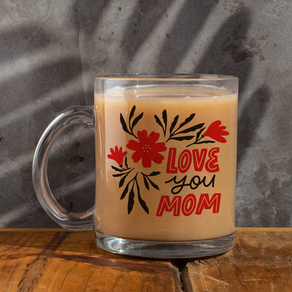 Love You mom Printed Glass Mug