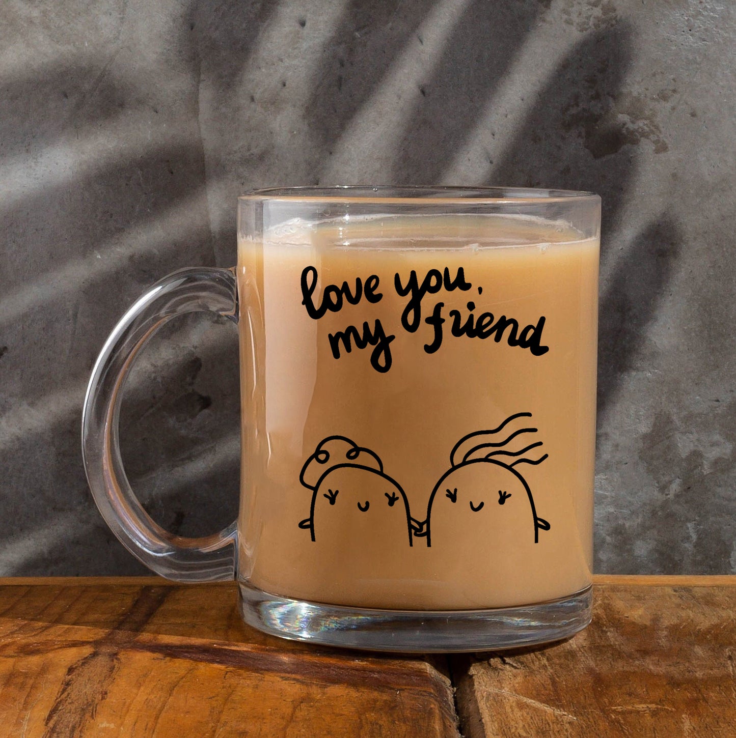 love you my friend Printed Glass Mug