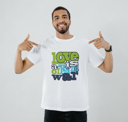 Love is a kind of war Printed White Round Neck Polyester T Shirt for Mens and woman's