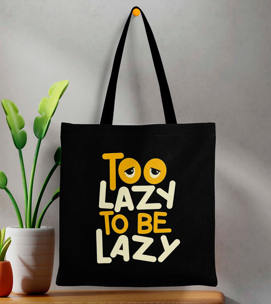 Too Lazy Printed Black Tote Bag (14 X 16 Inches) For Shopping, College, Travel