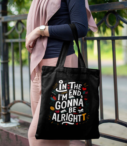 I am Gonna Be Alright  Printed Black Tote Bag (14 X 16 Inches) For Shopping, College, Travel