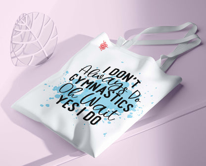 Always do Gymnastic Design Tote Bag (14 X 16 Inches) For Shopping, College, Travel