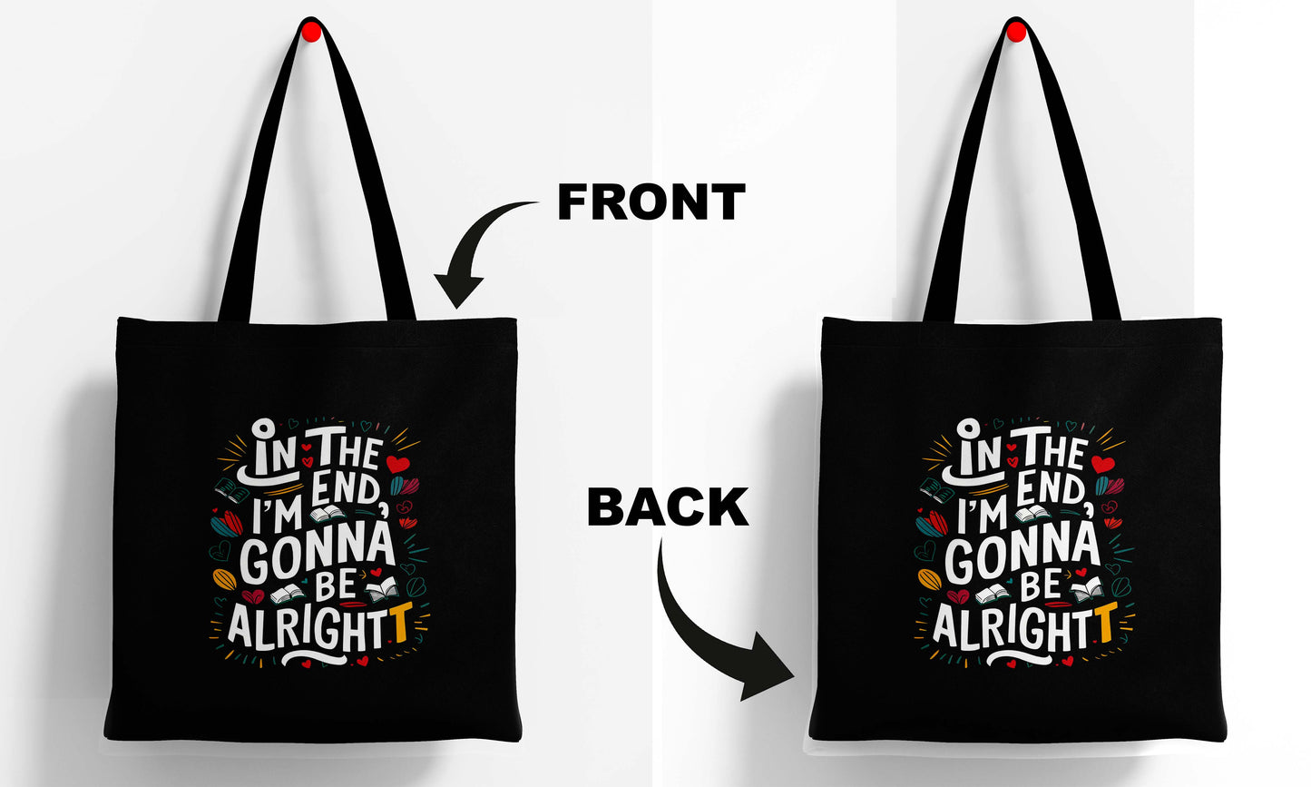 I am Gonna Be Alright  Printed Black Tote Bag (14 X 16 Inches) For Shopping, College, Travel