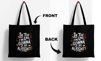 I am Gonna Be Alright  Printed Black Tote Bag (14 X 16 Inches) For Shopping, College, Travel